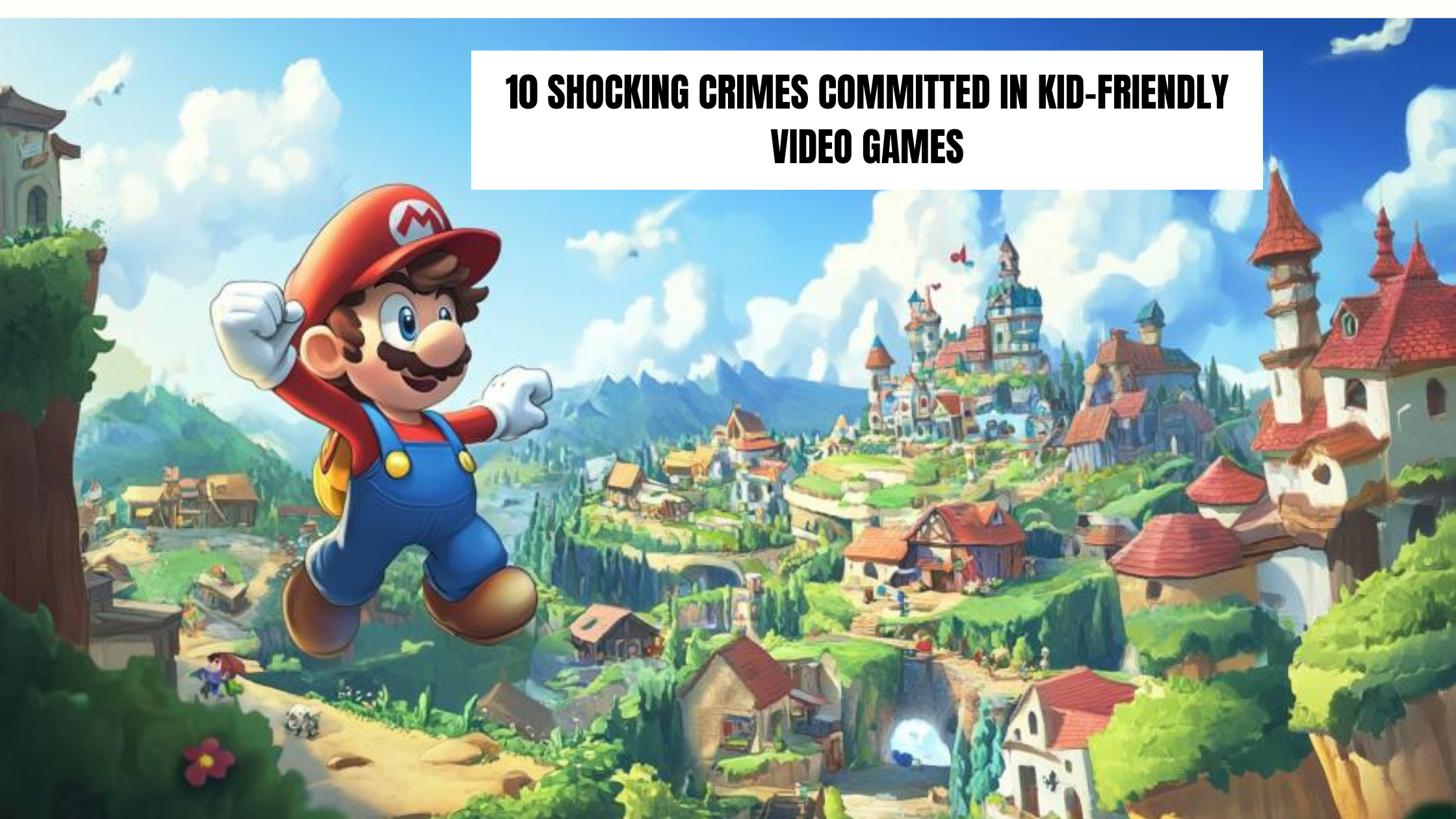 10 Shocking Crimes Committed in Kid-Friendly Video Games