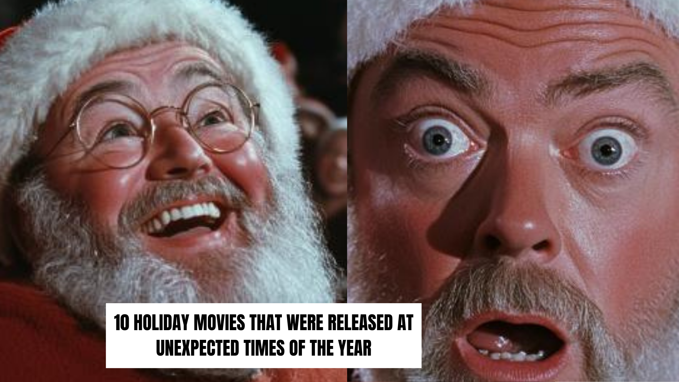 10 Holiday Movies That Were Released at Unexpected Times of the Year